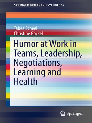 cover image of Humor at Work in Teams, Leadership, Negotiations, Learning and Health